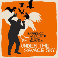 BARRENCE WHITFIELD & THE SAVAGES - Under the savage sky (2015)