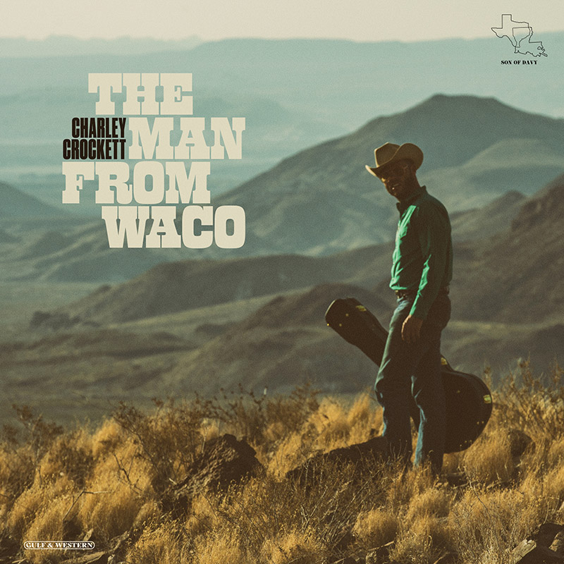 Charley Crockett lanzará "The Man From Waco" el 9 de septiembre vía Son of Davy/Thirty Tigers