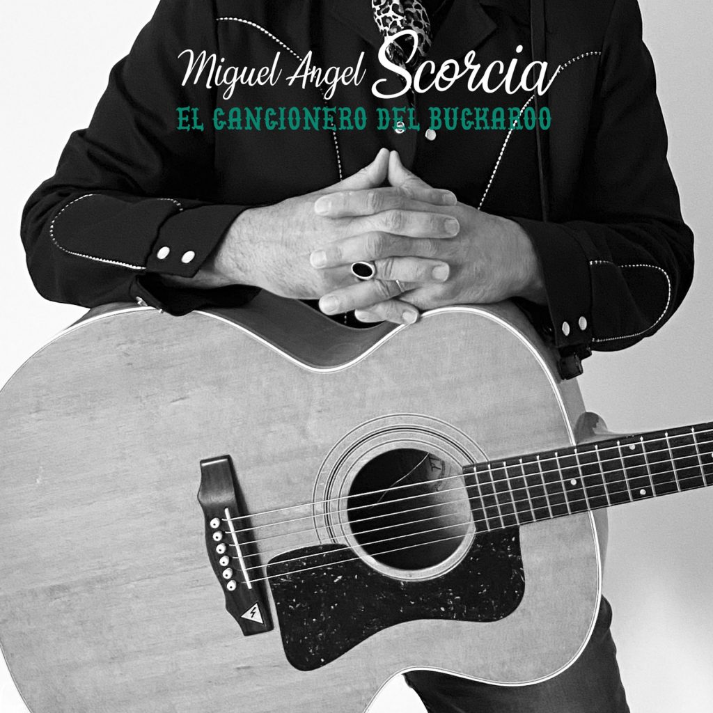 Miguel Ángel SCORCIA – El cancionero del buckaroo (2023)