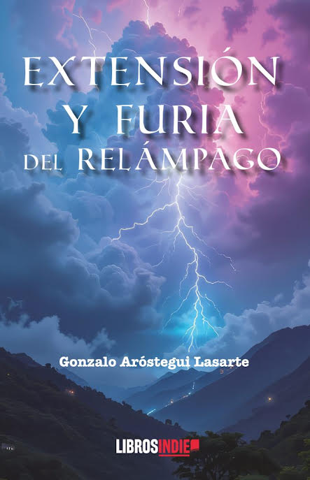extension y furia del relámpago, libro de Gonzalo Aróstegui editado en Libros Indie.