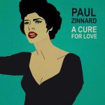 ‘A Cure for Love’, nuevo single de Paul Zinnard, adelanto de próximo álbum