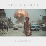 'La Catástrofe', nuevo EP de Sed de Mal