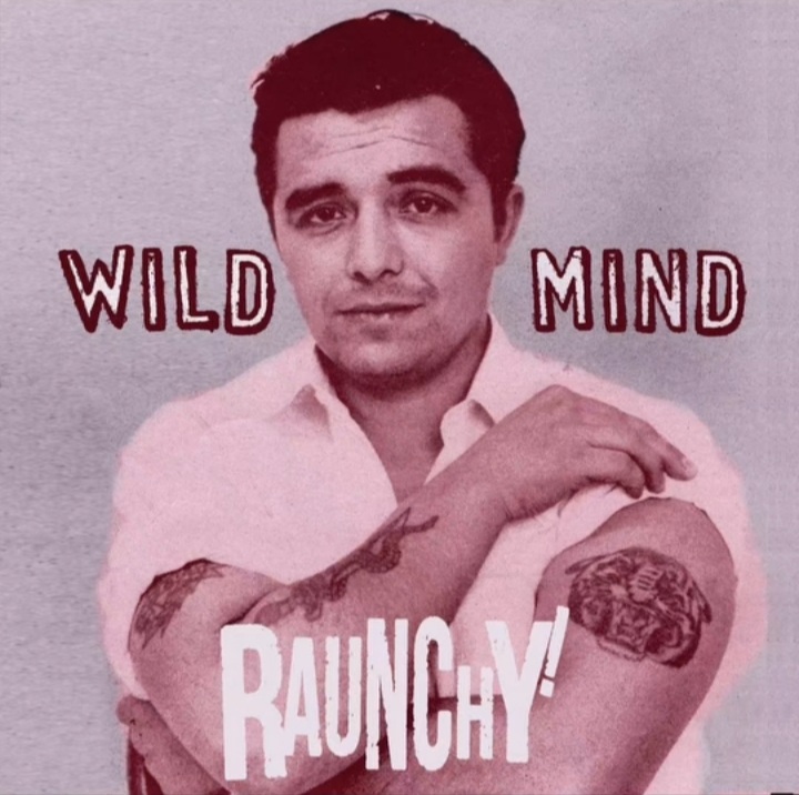 Wild Mind - Raunchy!
