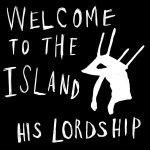 'Welcome To The Island'. His Lordship comienzan el año de manera demoledora