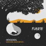 'Fuerte', adelanto del próximo álbum de Mendizabal