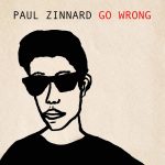 ‘Go Wrong’, último adelanto del próximo álbum de Paul Zinnard