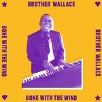 'Gone With The Wind', tercer adelanto del debut de Brother Wallace