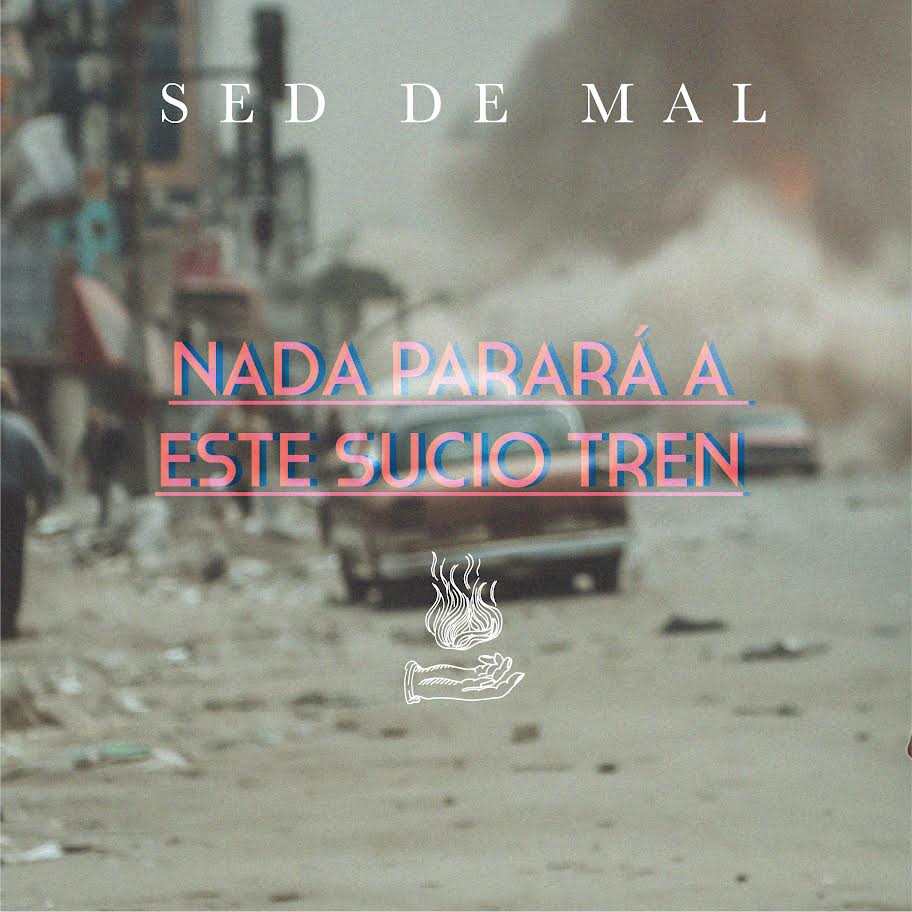 sed de mal nada parara a este sucio tren