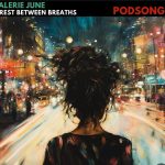 'A Rest Between Breaths' es la nueva canción de Valerie June tras su paso por Podsongs