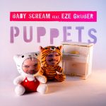 'Puppets' es el nuevo single de Baby Scream con Eze Gruber