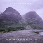 ‘Love and Predestination’ es la nueva canción de Oscar Peris