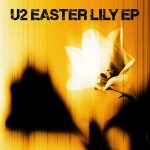 'Easter Lily' es el nuevo EP de U2, cuyo título está dedicado a Patti Smith