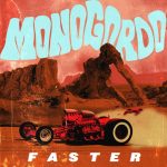 'Faster', nuevo single de Monogordo