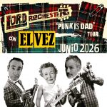 'Punk is Dad Tour'. El Vez y Lord Rochester, de gira en junio. Fechas, lugares, entradas anticipadas...