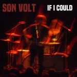 'If I Could' es el nuevo single de Son Volt