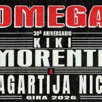 El 30 aniversario de Omega. Antonio Arias recuperado y sigue la gira de Lagartija Nick y Kiki Morent...