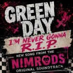 I'm Never Gonna R.I.P., nueva canción de Green Day para la banda sonora de la película 'Nimrods'