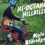 Kyle Eldridge - Hi-Octane Hillbilly