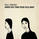 ‘When You Turn Your Face Away’ es otro adelanto del próximo álbum de Paul Zinnard