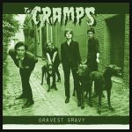 'Gravest Gravy'. Los fabulosos The Cramps y el rescate de sus grabaciones perdidas de 1977